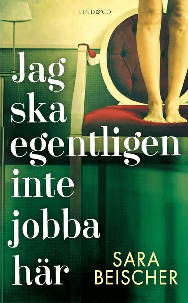 Omslag: Jag ska egentligen inte jobba här